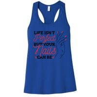 Manicurist Life Isnt Perfect But Your Nails Can Be Cute Gift Women's Racerback Tank