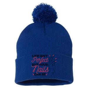 Manicurist Life Isnt Perfect But Your Nails Can Be Cute Gift Pom Pom 12in Knit Beanie