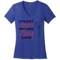 Manicurist Life Isnt Perfect But Your Nails Can Be Cute Gift Women's V-Neck T-Shirt