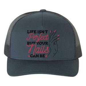 Manicurist Life Isnt Perfect But Your Nails Can Be Cute Gift Yupoong Adult 5-Panel Trucker Hat