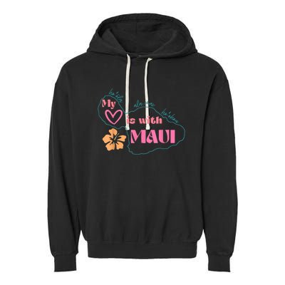 My Love Is With Maui Pray For Maui Garment-Dyed Fleece Hoodie