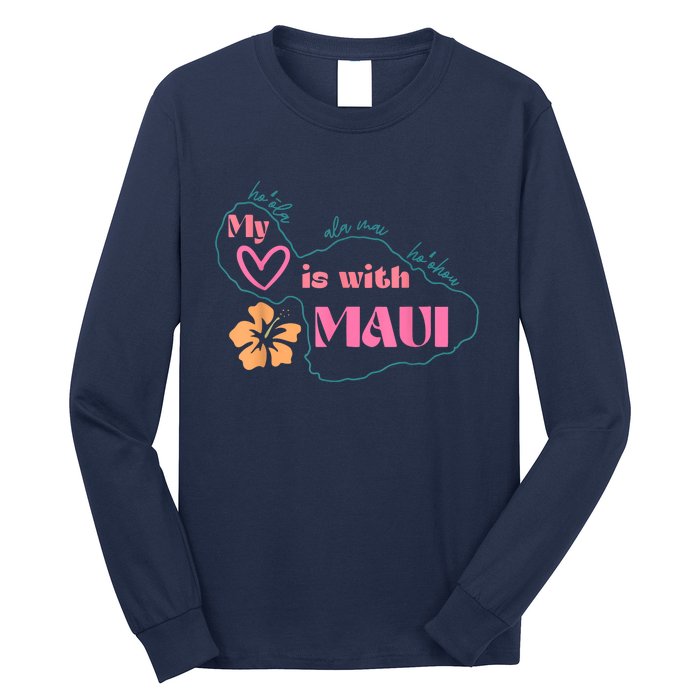 My Love Is With Maui Pray For Maui Long Sleeve Shirt