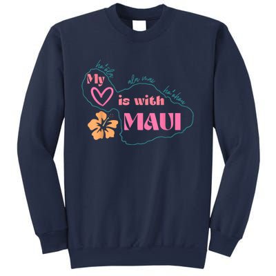 My Love Is With Maui Pray For Maui Sweatshirt