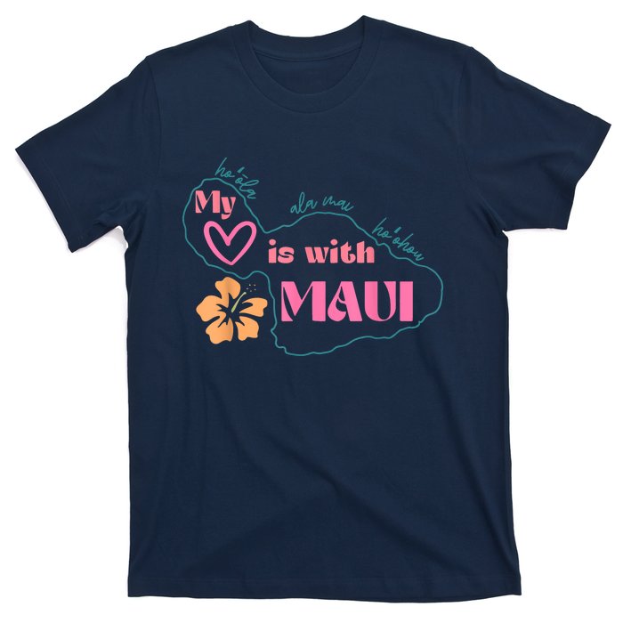 My Love Is With Maui Pray For Maui T-Shirt