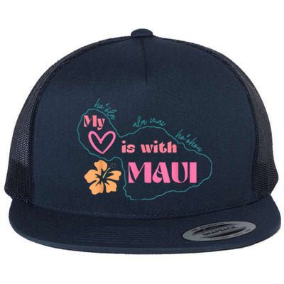 My Love Is With Maui Pray For Maui Flat Bill Trucker Hat