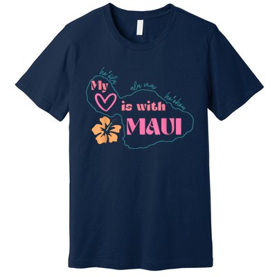 My Love Is With Maui Pray For Maui Premium T-Shirt