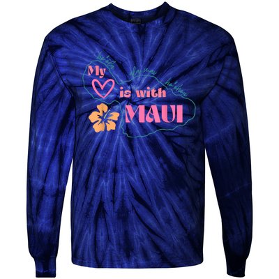 My Love Is With Maui Pray For Maui Tie-Dye Long Sleeve Shirt