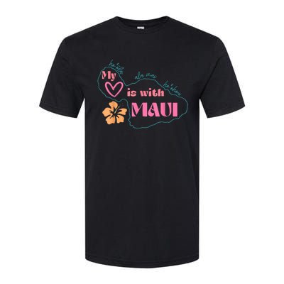 My Love Is With Maui Pray For Maui Softstyle CVC T-Shirt