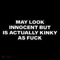 May Look Innocent But Is Actually Kinky As Fuck Tall T-Shirt
