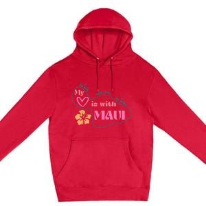 My Love Is With Maui Premium Pullover Hoodie