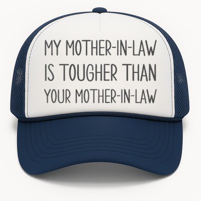 Mymotherin Law Is Tougher Than Your Motherinlaw Trucker Hat