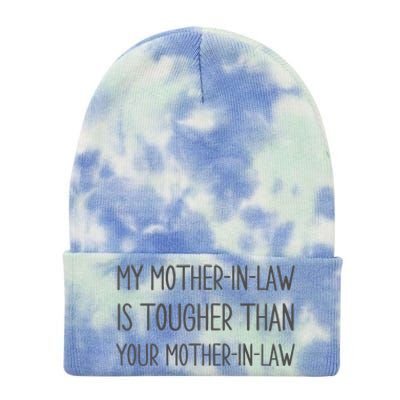 Mymotherin Law Is Tougher Than Your Motherinlaw Tie Dye 12in Knit Beanie