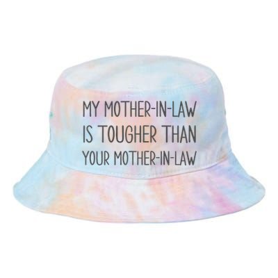 Mymotherin Law Is Tougher Than Your Motherinlaw Tie Dye Newport Bucket Hat