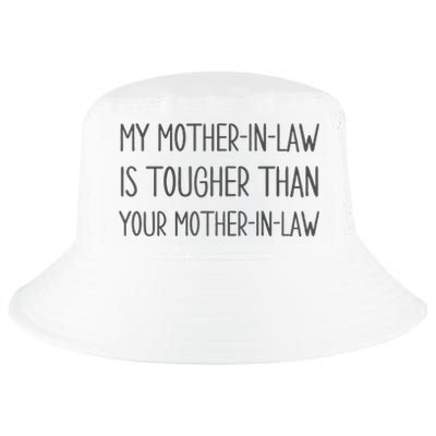 Mymotherin Law Is Tougher Than Your Motherinlaw Cool Comfort Performance Bucket Hat