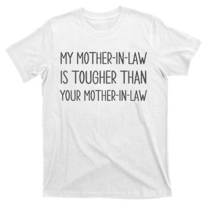 Mymotherin Law Is Tougher Than Your Motherinlaw T-Shirt