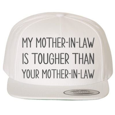 Mymotherin Law Is Tougher Than Your Motherinlaw Wool Snapback Cap