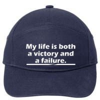 My Life Is Both A Victory And A Failure. 7-Panel Snapback Hat
