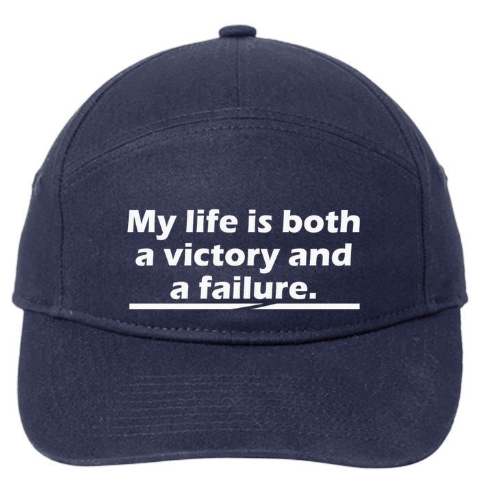 My Life Is Both A Victory And A Failure. 7-Panel Snapback Hat