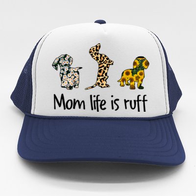 Mom Life Is Ruff Dachshund Leopard Sunflower Mothers Day Great Gift Trucker Hat