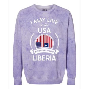 May Live In The Usa But My Story Began In Liberia Flag Gift Colorblast Crewneck Sweatshirt