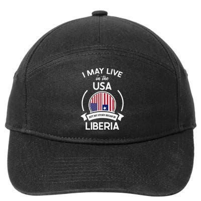 May Live In The Usa But My Story Began In Liberia Flag Gift 7-Panel Snapback Hat