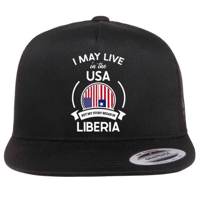 May Live In The Usa But My Story Began In Liberia Flag Gift Flat Bill Trucker Hat