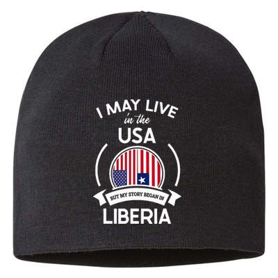 May Live In The Usa But My Story Began In Liberia Flag Gift Sustainable Beanie