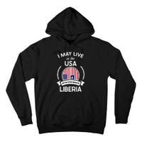 May Live In The Usa But My Story Began In Liberia Flag Gift Tall Hoodie