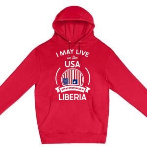 May Live In The Usa But My Story Began In Liberia Flag Gift Premium Pullover Hoodie