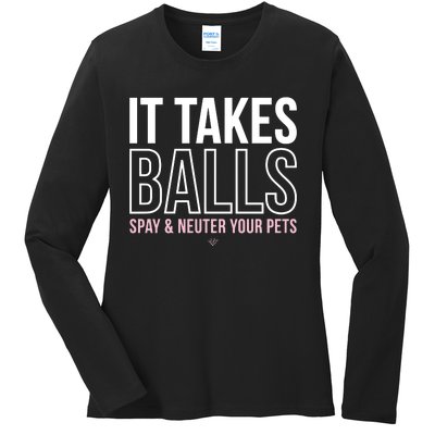 Miranda Lambert It Takes Balls Spay & Neuter Your Pets Ladies Long Sleeve Shirt