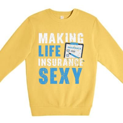 Making Life Insurance Sexy Insurance Agents Job Profession Premium Crewneck Sweatshirt