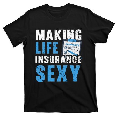 Making Life Insurance Sexy Insurance Agents Job Profession T-Shirt