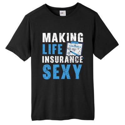 Making Life Insurance Sexy Insurance Agents Job Profession Tall Fusion ChromaSoft Performance T-Shirt