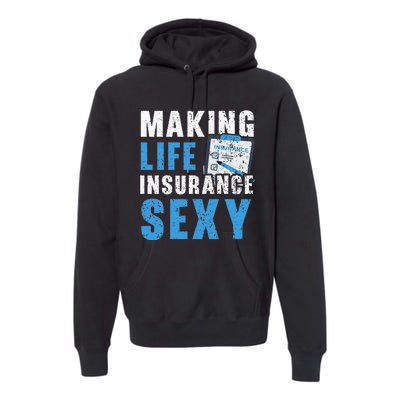 Making Life Insurance Sexy Insurance Agents Job Profession Premium Hoodie