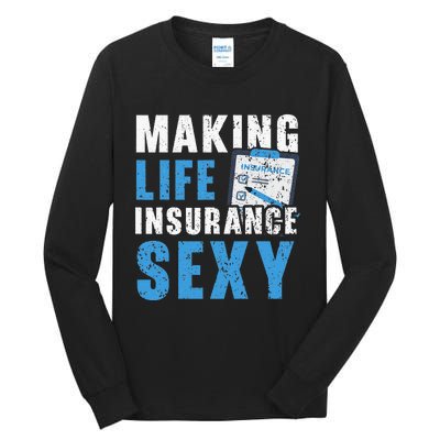 Making Life Insurance Sexy Insurance Agents Job Profession Tall Long Sleeve T-Shirt