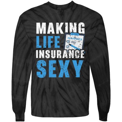 Making Life Insurance Sexy Insurance Agents Job Profession Tie-Dye Long Sleeve Shirt