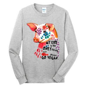 My Life Is Only Thing I Have Go Vegan Veganism Vegetarian Gift Tall Long Sleeve T-Shirt