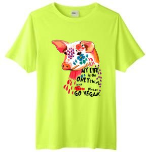 My Life Is Only Thing I Have Go Vegan Veganism Vegetarian Gift Tall Fusion ChromaSoft Performance T-Shirt