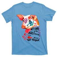 My Life Is Only Thing I Have Go Vegan Veganism Vegetarian Gift T-Shirt