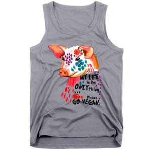 My Life Is Only Thing I Have Go Vegan Veganism Vegetarian Gift Tank Top