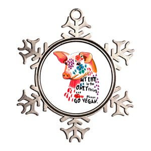 My Life Is Only Thing I Have Go Vegan Veganism Vegetarian Gift Metallic Star Ornament