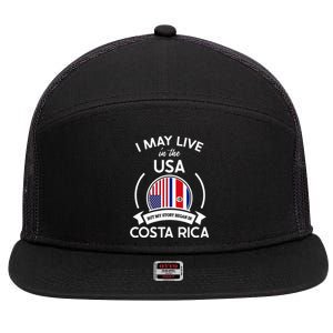 May Live In Usa But My Story Began In Costa Rica Flag 7 Panel Mesh Trucker Snapback Hat