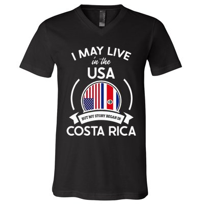 May Live In Usa But My Story Began In Costa Rica Flag V-Neck T-Shirt