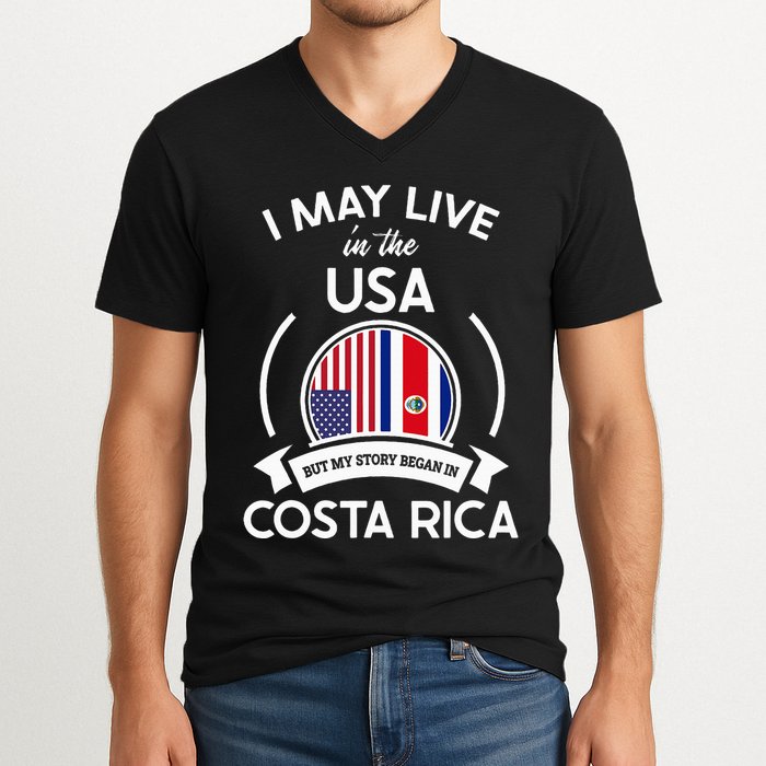 May Live In Usa But My Story Began In Costa Rica Flag V-Neck T-Shirt