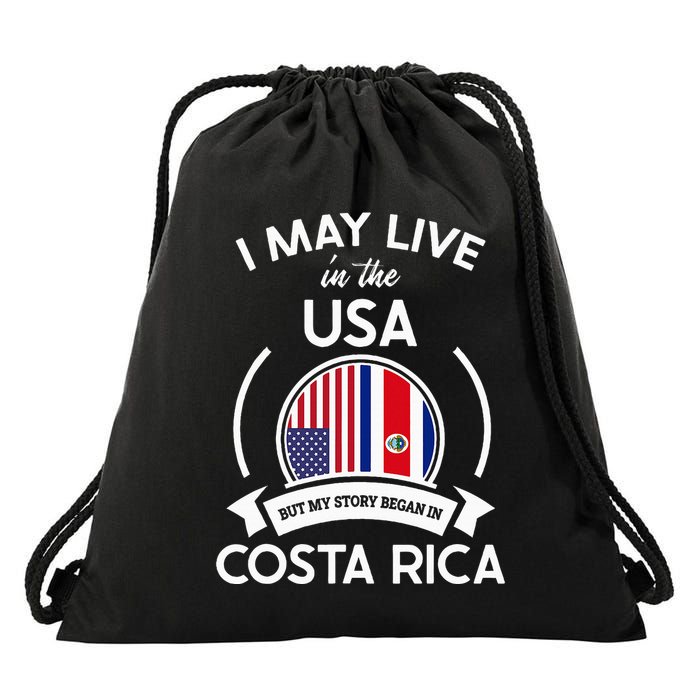 May Live In Usa But My Story Began In Costa Rica Flag Drawstring Bag