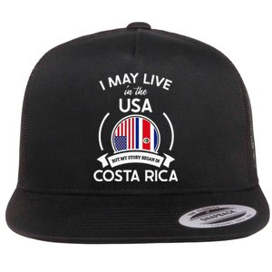 May Live In Usa But My Story Began In Costa Rica Flag Flat Bill Trucker Hat