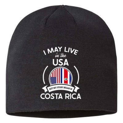 May Live In Usa But My Story Began In Costa Rica Flag Sustainable Beanie