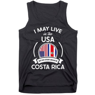 May Live In Usa But My Story Began In Costa Rica Flag Tank Top