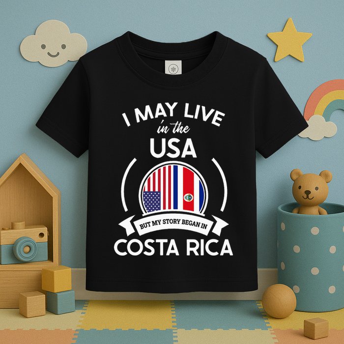 May Live In Usa But My Story Began In Costa Rica Flag Toddler T-Shirt