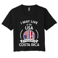 May Live In Usa But My Story Began In Costa Rica Flag Women's Crop Top Tee